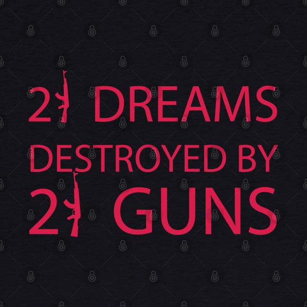21 Dreams destroyed by 21 guns by Trendsdk